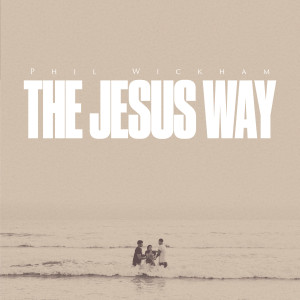 Phil Wickham的专辑The Jesus Way