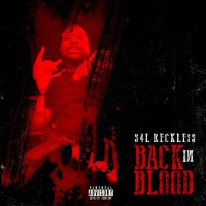 ดาวน์โหลดและฟังเพลง Back in Blood (Explicit) พร้อมเนื้อเพลงจาก S4L RECKLESS