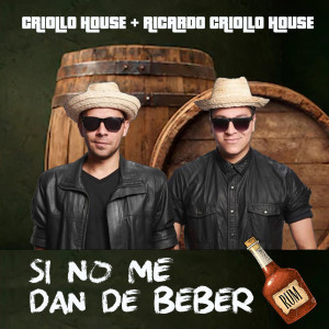 ดาวน์โหลดและฟังเพลง Si No Me Dan de Beber พร้อมเนื้อเพลงจาก Ricardo Criollo House