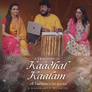 ดาวน์โหลดและฟังเพลง Kaadhal Kaalam พร้อมเนื้อเพลงจาก Saisharan