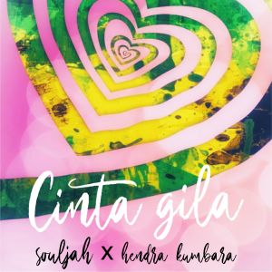 Listen to Cinta Gila song with lyrics from Souljah