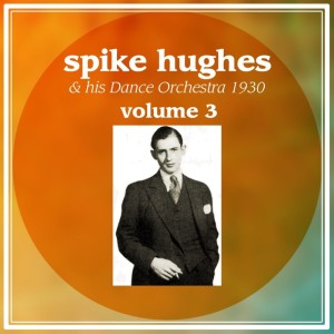 Spike Hughes的專輯Spike Hughes, Vol. 3
