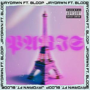 收聽Jaydawn的París (feat. Bloop)歌詞歌曲