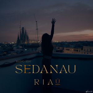 ดาวน์โหลดและฟังเพลง Sedanau (Radio Edit) พร้อมเนื้อเพลงจาก RIAÜ