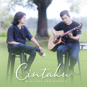 ดาวน์โหลดและฟังเพลง Cintaku พร้อมเนื้อเพลงจาก Maulana Ardiansyah