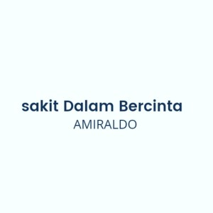Dengarkan lagu Sakit Dalam Bercinta (Remix) nyanyian AMIRALDO dengan lirik