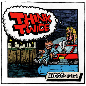 收聽Higgo的Think Twice歌詞歌曲