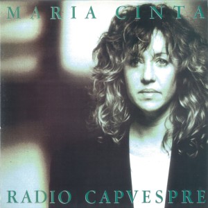 ดาวน์โหลดและฟังเพลง Ràdio Capvespre พร้อมเนื้อเพลงจาก Maria Cinta