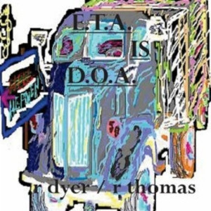 Album E. T. a. Is D. O. a. (Explicit) from R Dyer