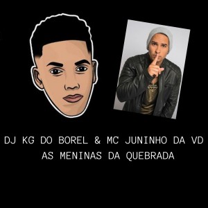 Listen to As Meninas Da Quebrada (Explicit) song with lyrics from Dj Kg Do Borel