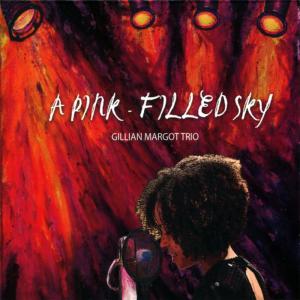 Gillian Margot Trio的專輯A Pink-Filled Sky