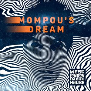 อัลบัม Mompou's Dream (Explicit) ศิลปิน West London in the House