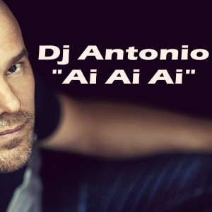 อัลบัม Ai Ai Ai ศิลปิน DJ Antonio