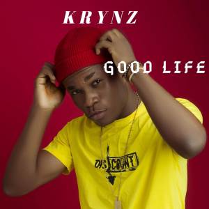 ดาวน์โหลดและฟังเพลง Good Life พร้อมเนื้อเพลงจาก Krynz