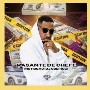 收听Mc Rugau的Rasante de Chefe (Explicit)歌词歌曲