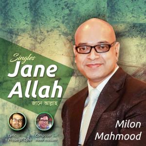 Dengarkan lagu Jane Allah nyanyian Milon Mahmood dengan lirik