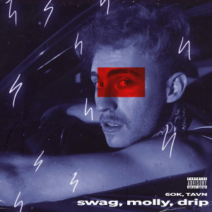 6ok的專輯Swag, Molly, Drip (Explicit)
