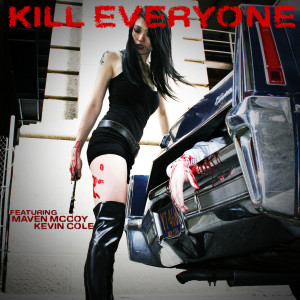 ดาวน์โหลดและฟังเพลง Kill Everyone (Explicit) พร้อมเนื้อเพลงจาก Maven McCoy