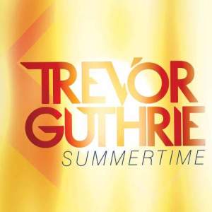 ดาวน์โหลดและฟังเพลง Summertime พร้อมเนื้อเพลงจาก Trevor Guthrie