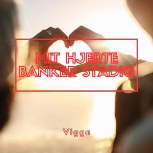 收聽Vigga的Mit Hjerte Banker Stadig歌詞歌曲
