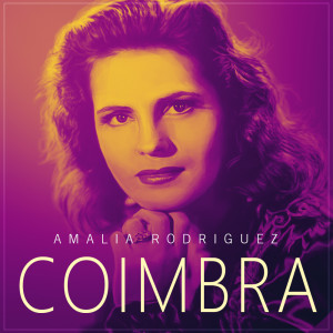 收聽Amalia Rodríguez的Coimbra歌詞歌曲