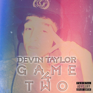 Album Game 4 Two - EP (Explicit) oleh Devin Taylor