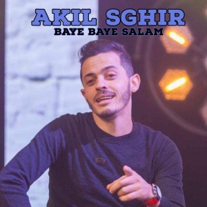 Listen to Bay Bay Salam song with lyrics from Akil Sghir