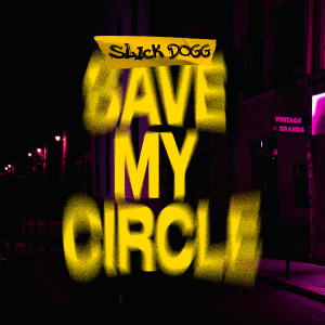Dengarkan Save My Circle (Explicit) lagu dari Slick Dogg dengan lirik
