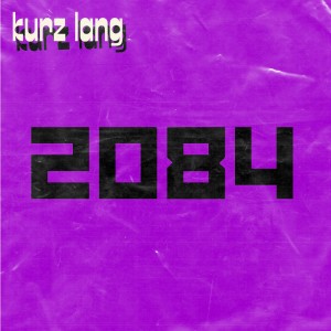 KURZ LANG的專輯2084