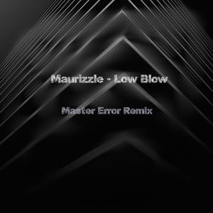 Listen to Low Blow (Master Error Remix) song with lyrics from Maurizzle