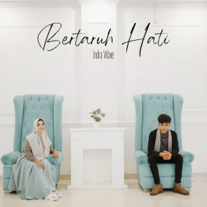 ดาวน์โหลดและฟังเพลง Bertaruh Hati พร้อมเนื้อเพลงจาก Indra Wave