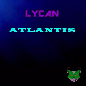 Listen to Atlantis song with lyrics from LYCAN