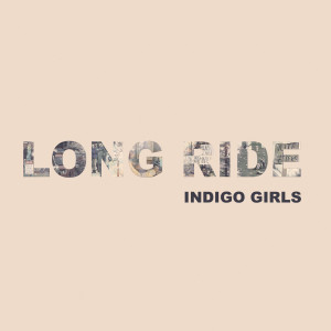 Indigo Girls的專輯Long Ride