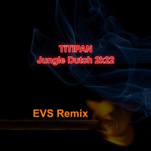 Dengarkan Titipan-jungle Dutch 2k22 (Remix) lagu dari EVS dengan lirik