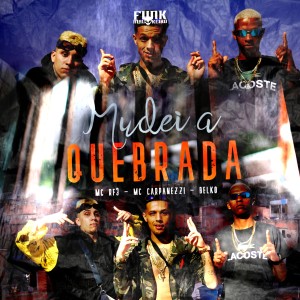 Listen to Mudei a Quebrada song with lyrics from Funk Malokeiro