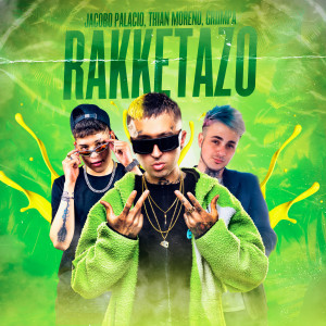 收聽Jacobo Palacio的RAKKETAZO (Explicit)歌詞歌曲