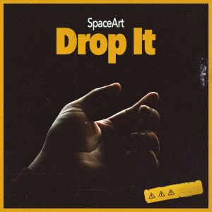 ดาวน์โหลดและฟังเพลง Drop It พร้อมเนื้อเพลงจาก SpaceArt