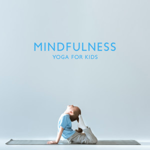 Mindfulness Yoga for Kids (Relaxing Yoga Music for Body & Mind Excercise)