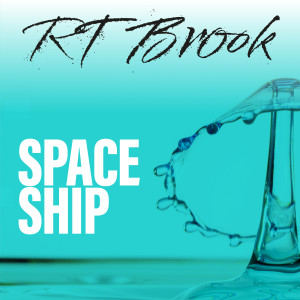 RT Brook的專輯Space Ship (Explicit)