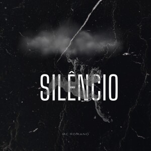 Listen to Silêncio song with lyrics from MC Romano
