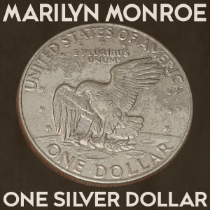 อัลบัม One Silver Dollar (Remastered 2014) ศิลปิน 玛丽莲梦露