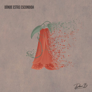 Listen to Dónde Estás Escondida song with lyrics from Dani B