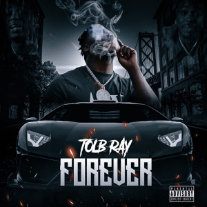 Album For Ever (Explicit) from Tolb Ray