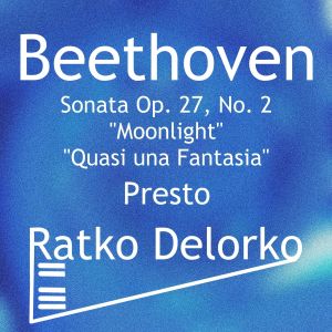 อัลบัม "Moonlight" Sonata ("Quasi una Fantasia"), Op. 27 No. 2: No. 3, Presto Agitato ศิลปิน Ratko Delorko