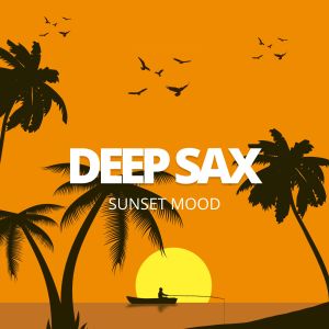 Listen to Deep Sax song with lyrics from Sunset Mood
