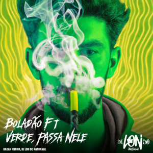 Album BOLADÃO F1 VERDE, PASSA NELE (Explicit) from DJ Lon do Pantanal