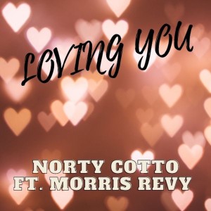 ดาวน์โหลดและฟังเพลง Loving You (Dubbin out Mix) พร้อมเนื้อเพลงจาก Norty Cotto