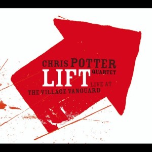 Album Lift: Live At The Village Vanguard from Chris Potter Quartet