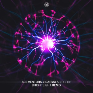 Listen to Acidcore (Brightlight Remix) song with lyrics from Ace Ventura