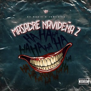 收聽JdMuzika的Masacre Navideña 2 (feat. Rp Music) (Explicit)歌詞歌曲